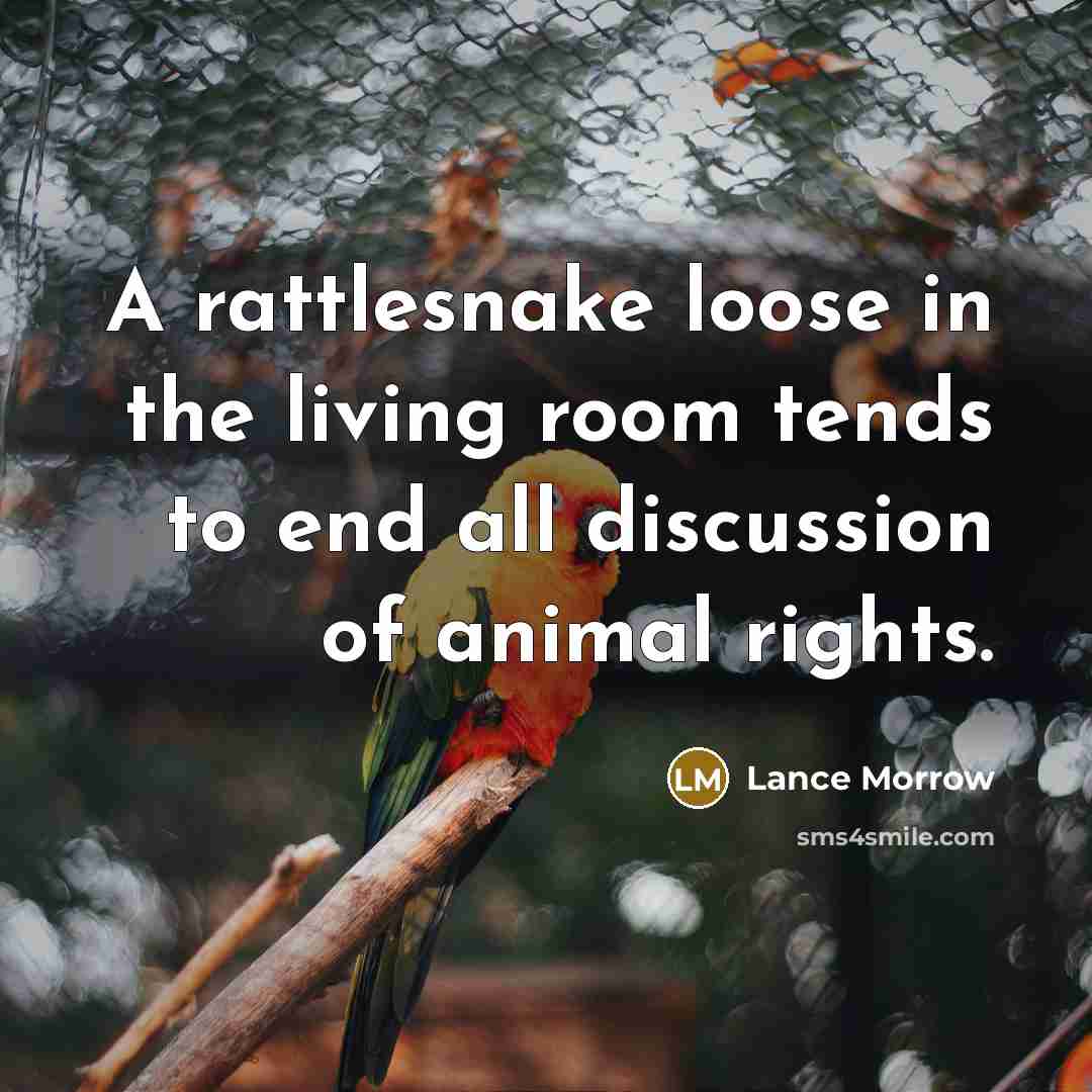 “A rattlesnake loose in the living room tends to end…” quote by Lance Morrow