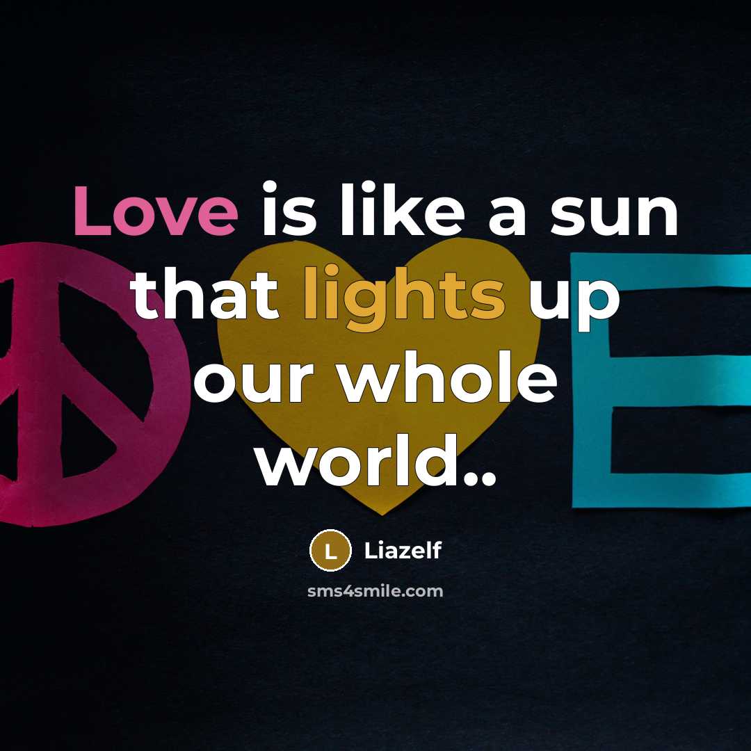 “Love is like a sun that lights up our whole world..” quote by Liazelf