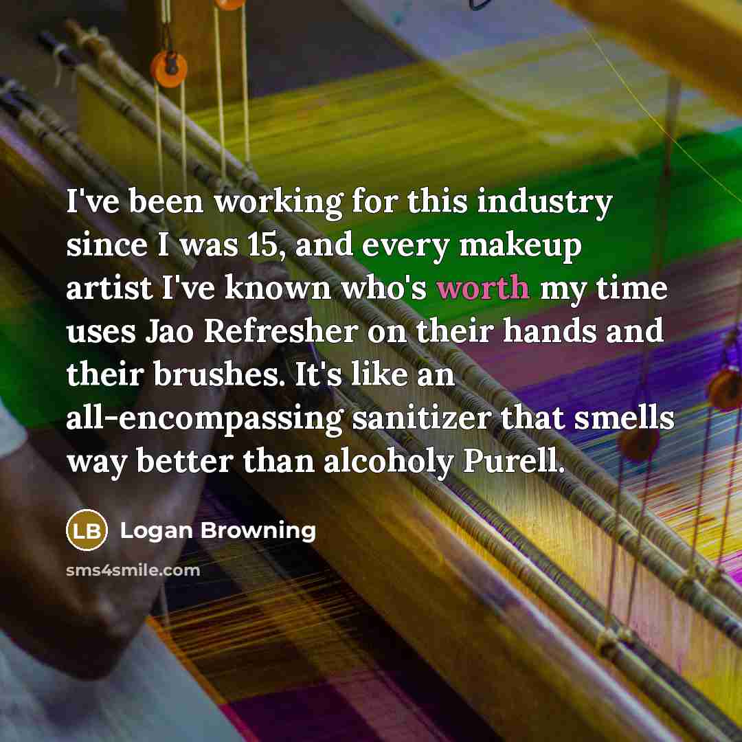“I've been working for this industry since I was 15,…” quote by Logan Browning