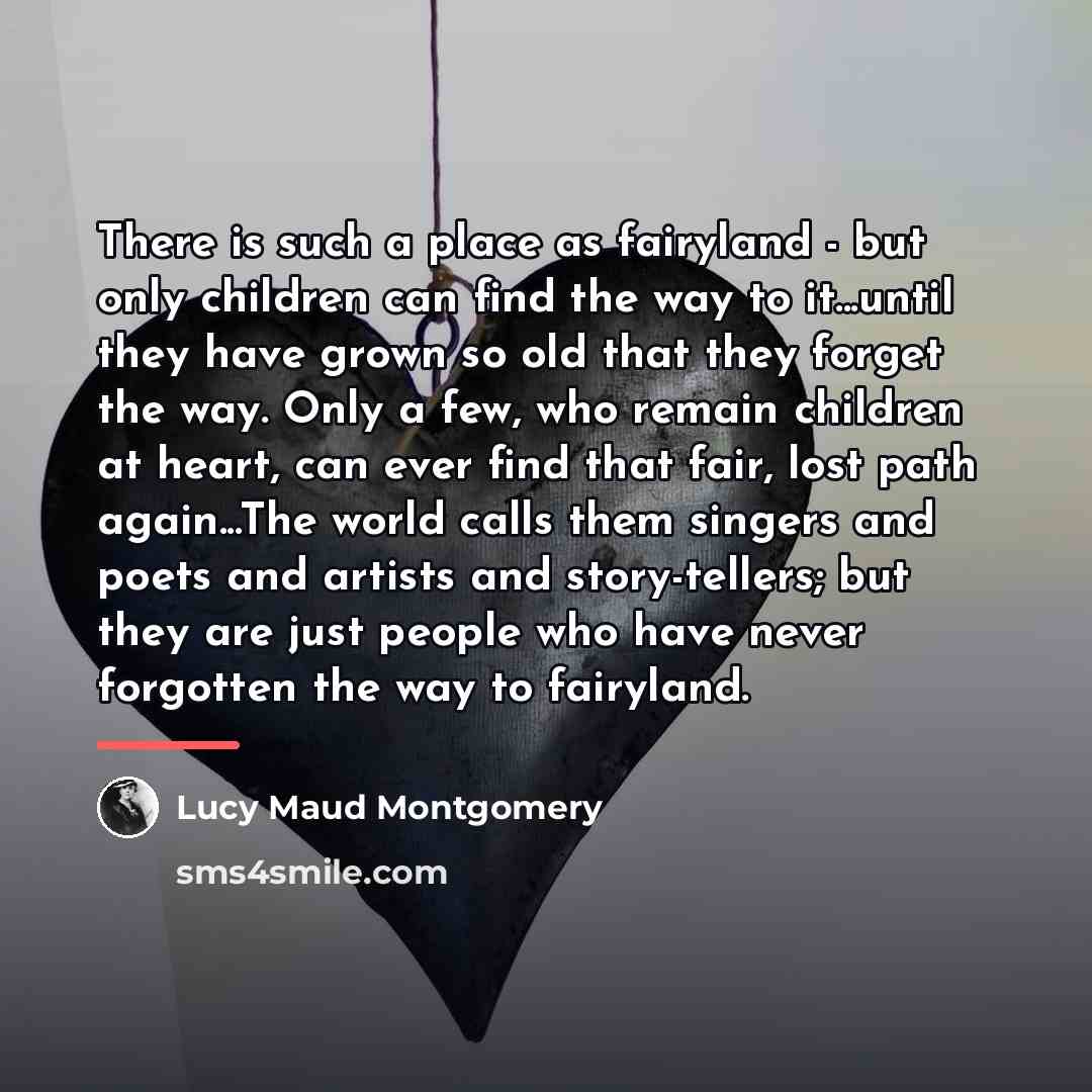 “There is such a place as fairyland - but only…” quote by Lucy Maud Montgomery