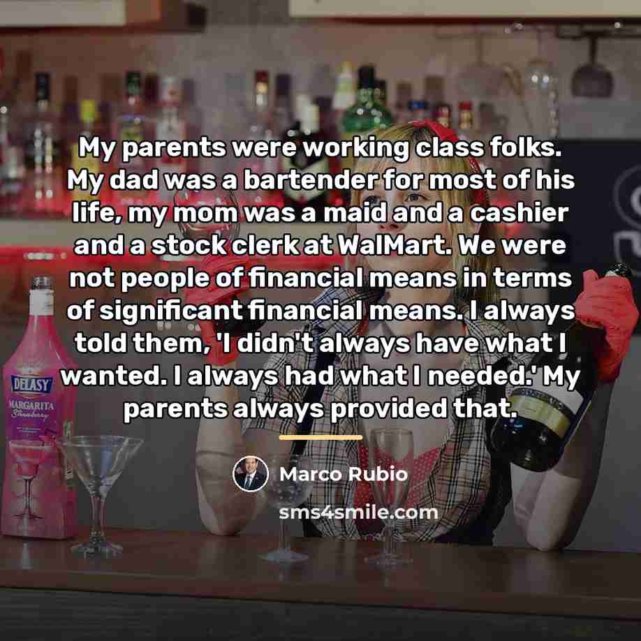 “My parents were working class folks. My dad was a…” quote by Marco Rubio