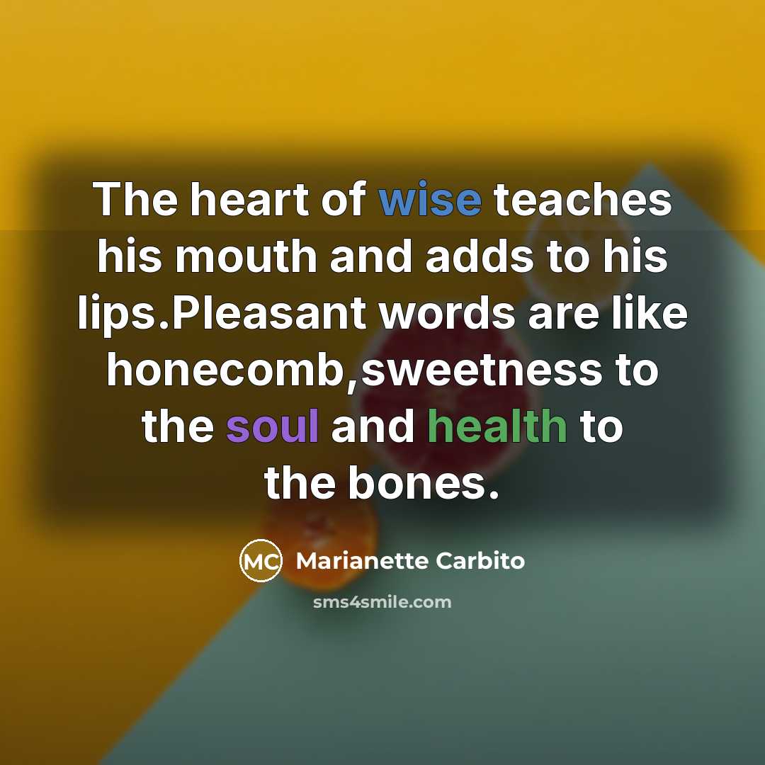 “The heart of wise teaches his mouth and adds to…” quote by Marianette Carbito