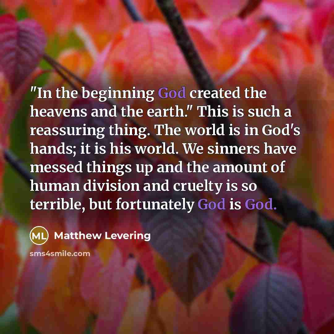 “"In the beginning God created the heavens and the earth."…” quote by Matthew Levering