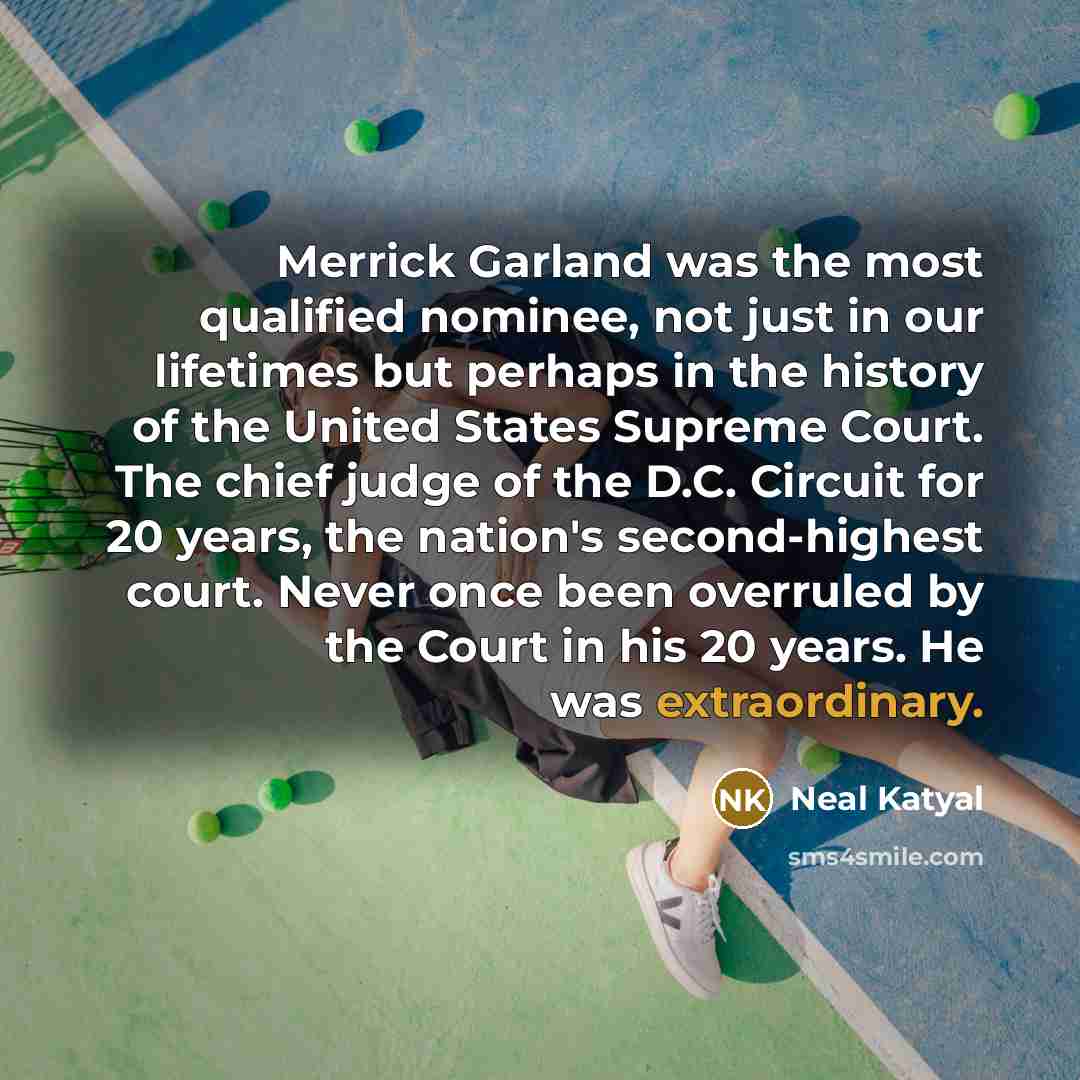 “Merrick Garland was the most qualified nominee, not just in…” quote by Neal Katyal