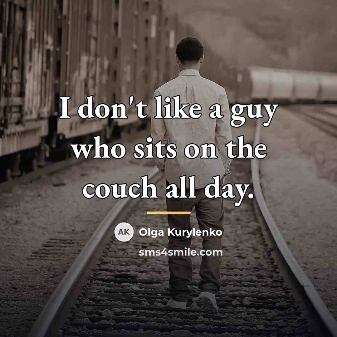 “I don't like a guy who sits on the couch…” quote by Olga Kurylenko