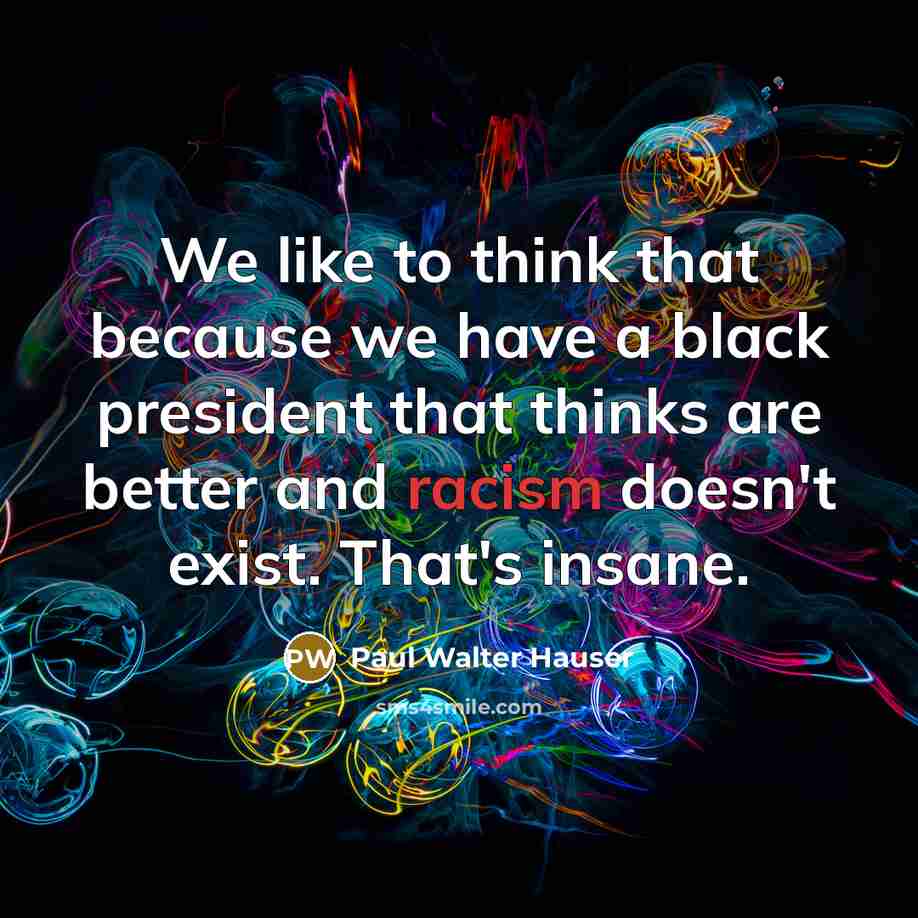 “We like to think that because we have a black…” quote by Paul Walter Hauser