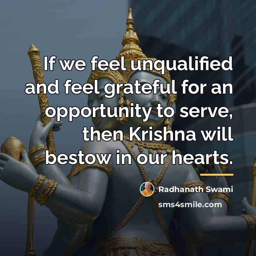 “If we feel unqualified and feel grateful for an opportunity…” quote by Radhanath Swami
