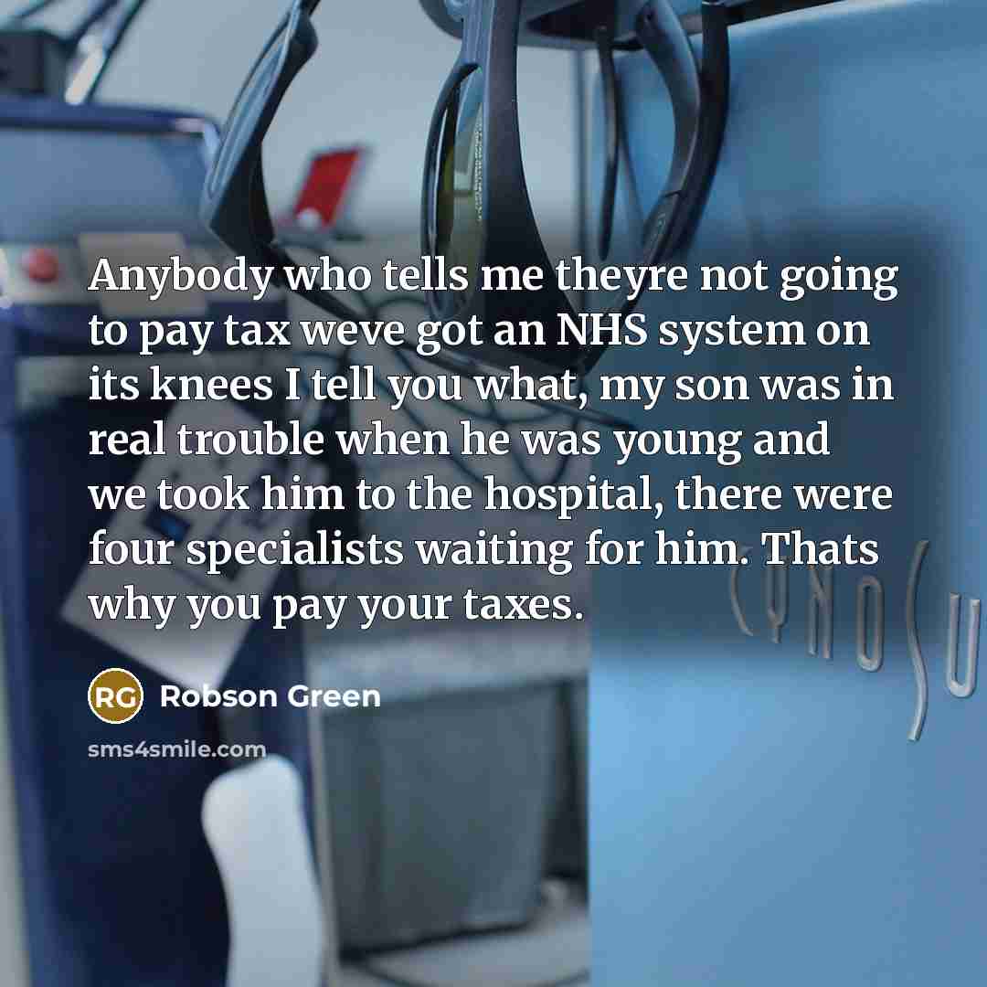 “Anybody who tells me theyre not going to pay tax…” quote by Robson Green