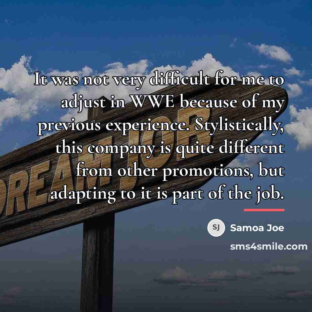 “It was not very difficult for me to adjust in…” quote by Samoa Joe