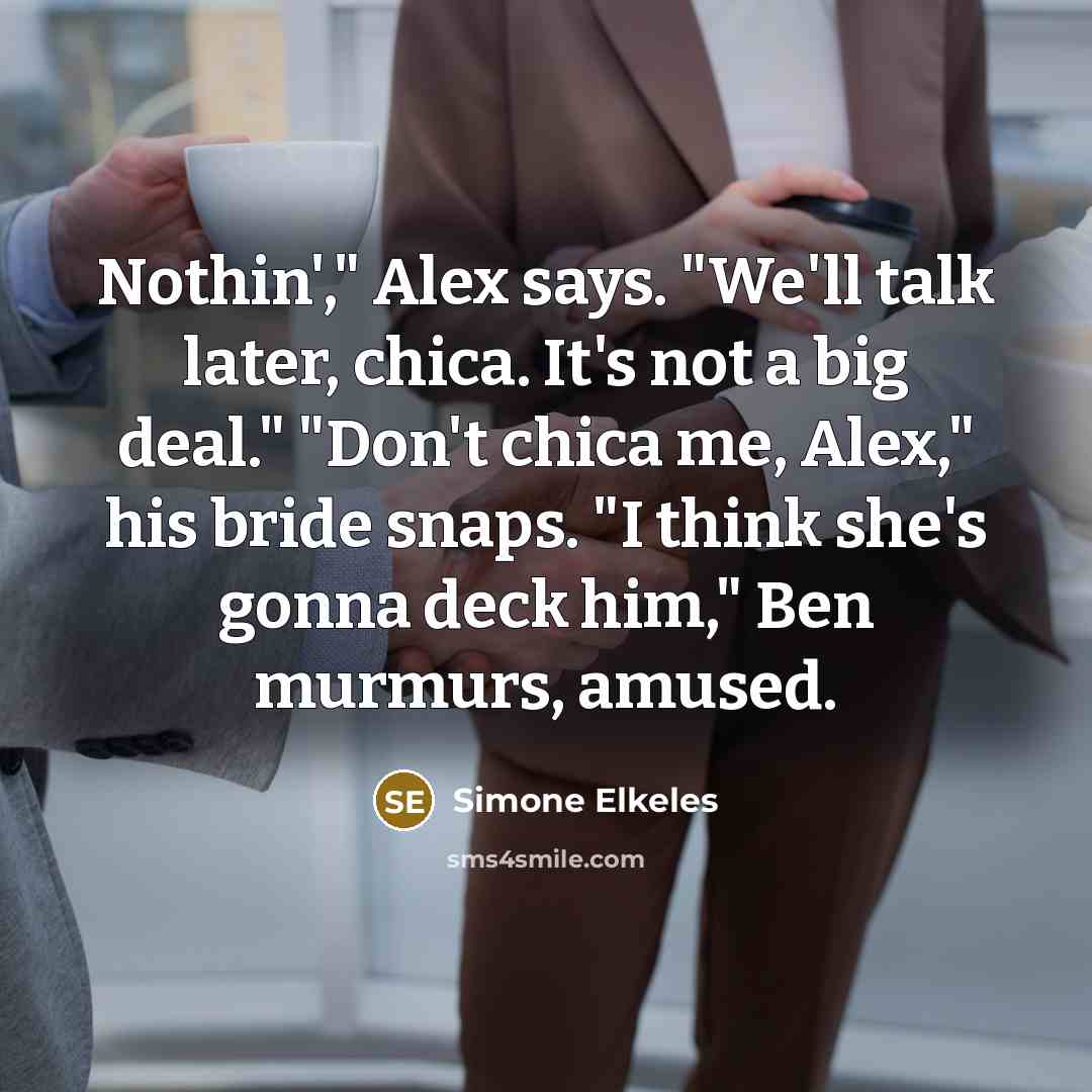 “Nothin'," Alex says. "We'll talk later, chica. It's not a…” quote by Simone Elkeles
