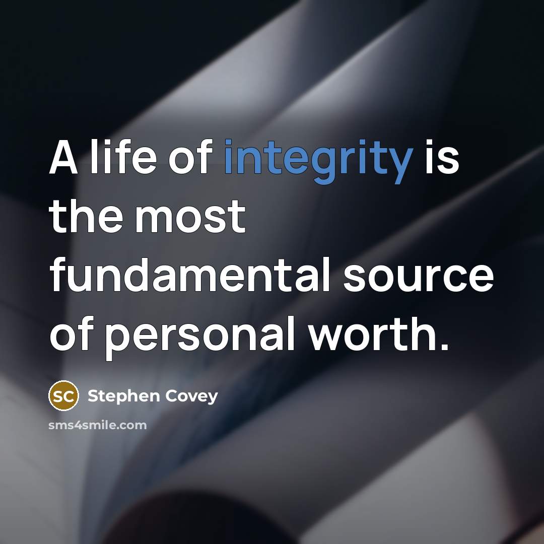 “A life of integrity is the most fundamental source of…” quote by Stephen Covey
