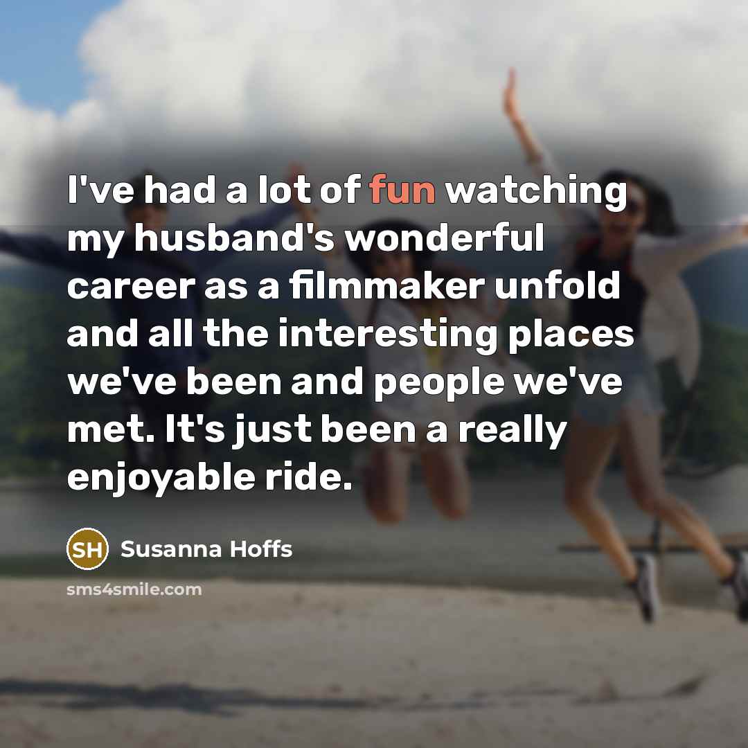 “I've had a lot of fun watching my husband's wonderful…” quote by Susanna Hoffs