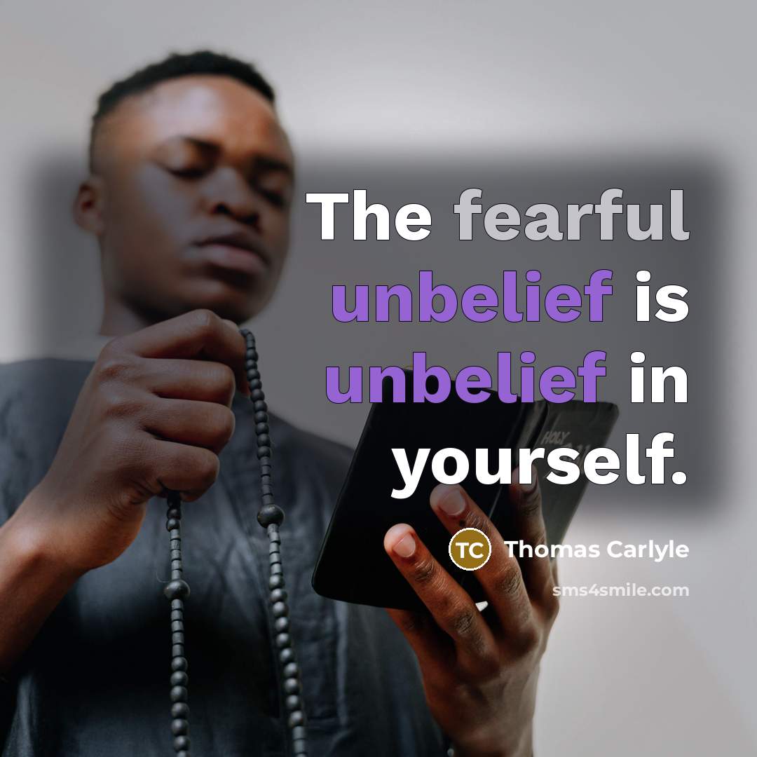 “The fearful unbelief is unbelief in yourself.…” quote by Thomas Carlyle