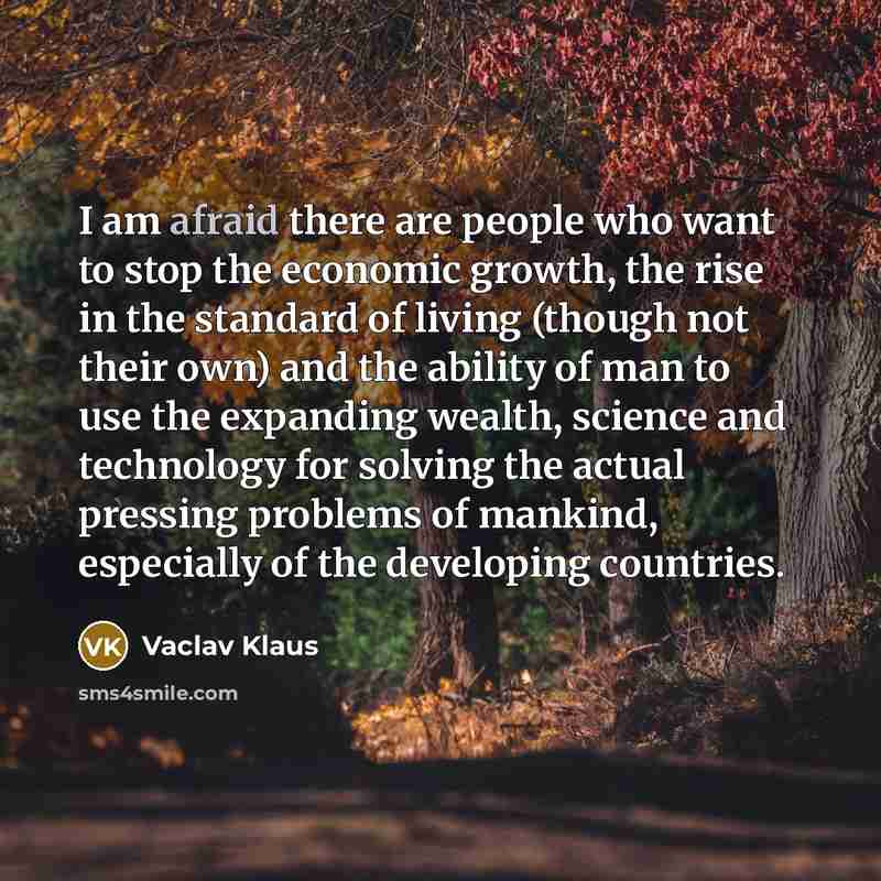 “I am afraid there are people who want to stop…” quote by Vaclav Klaus