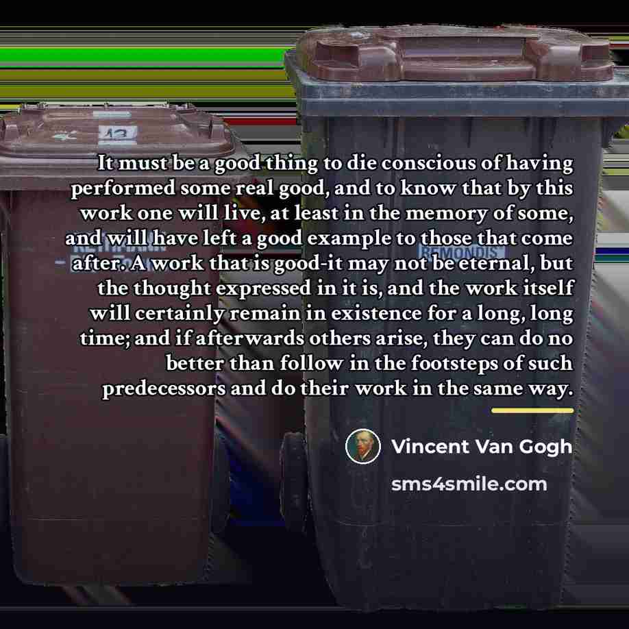 “It must be a good thing to die conscious of…” quote by Vincent Van Gogh