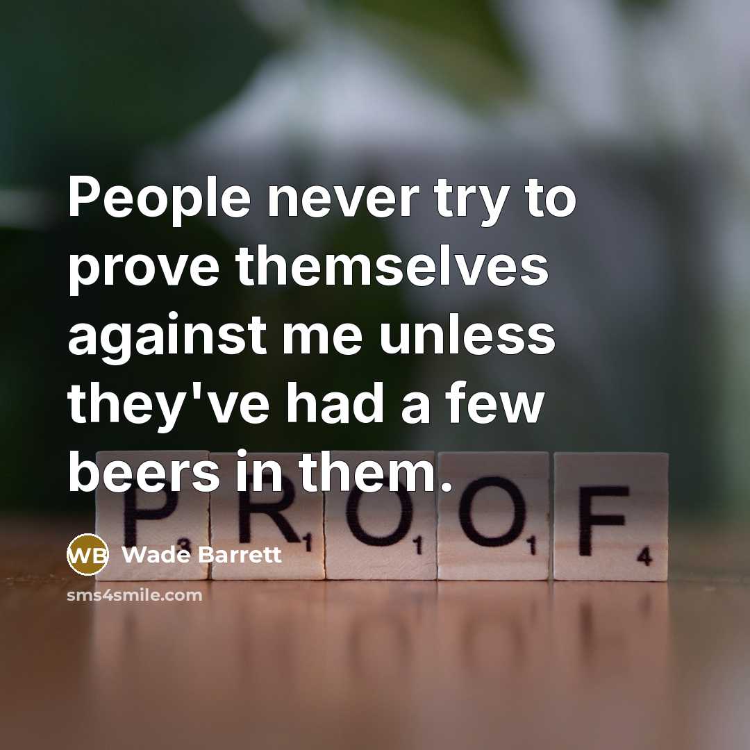 “People never try to prove themselves against me unless they've…” quote by Wade Barrett