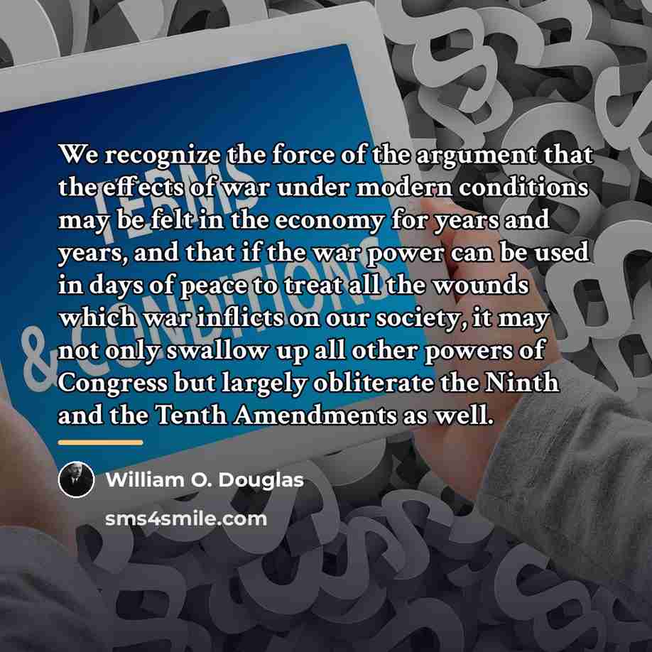 “We recognize the force of the argument that the effects…” quote by William O. Douglas