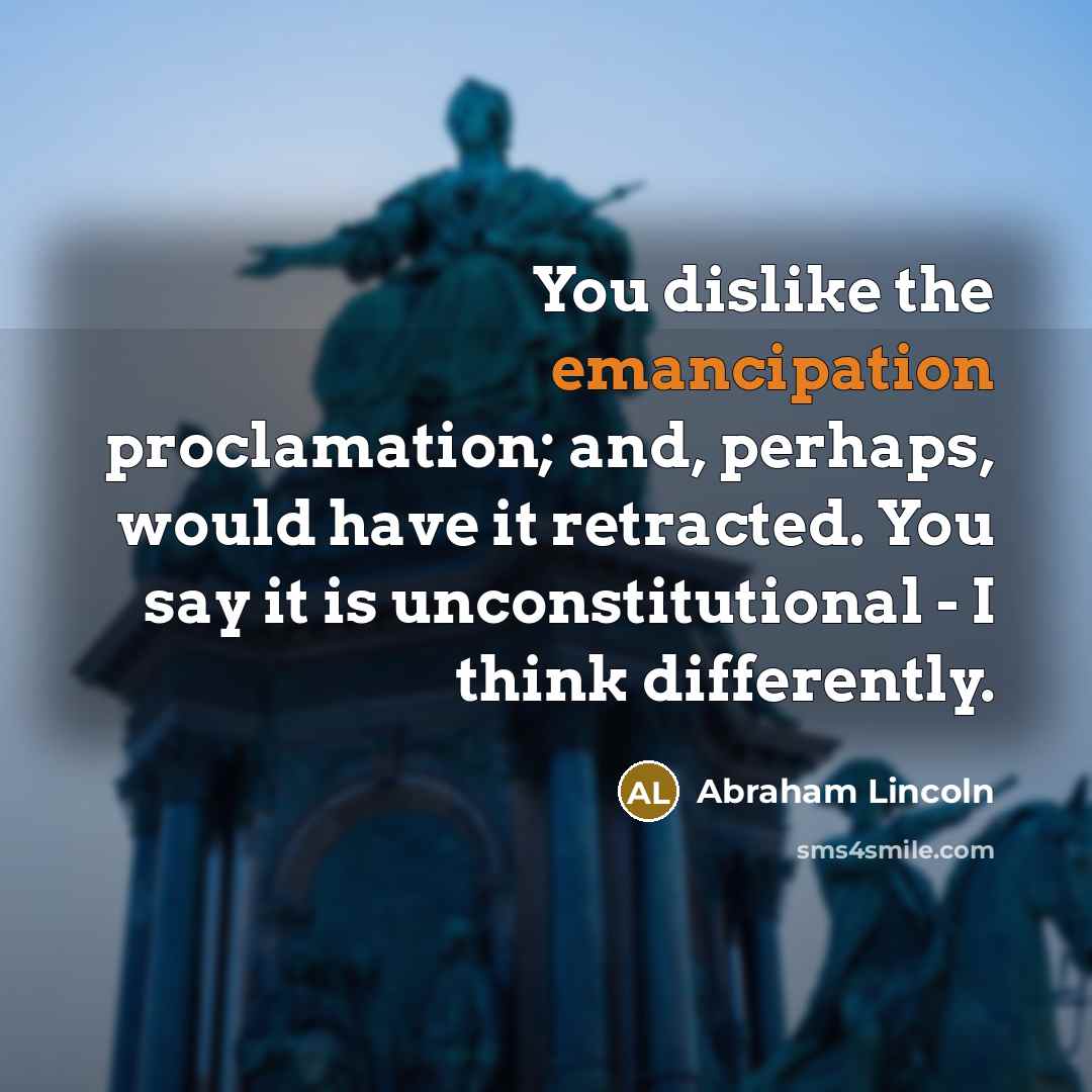 “You dislike the emancipation proclamation; and, perhaps, would have it…” quote by Abraham Lincoln