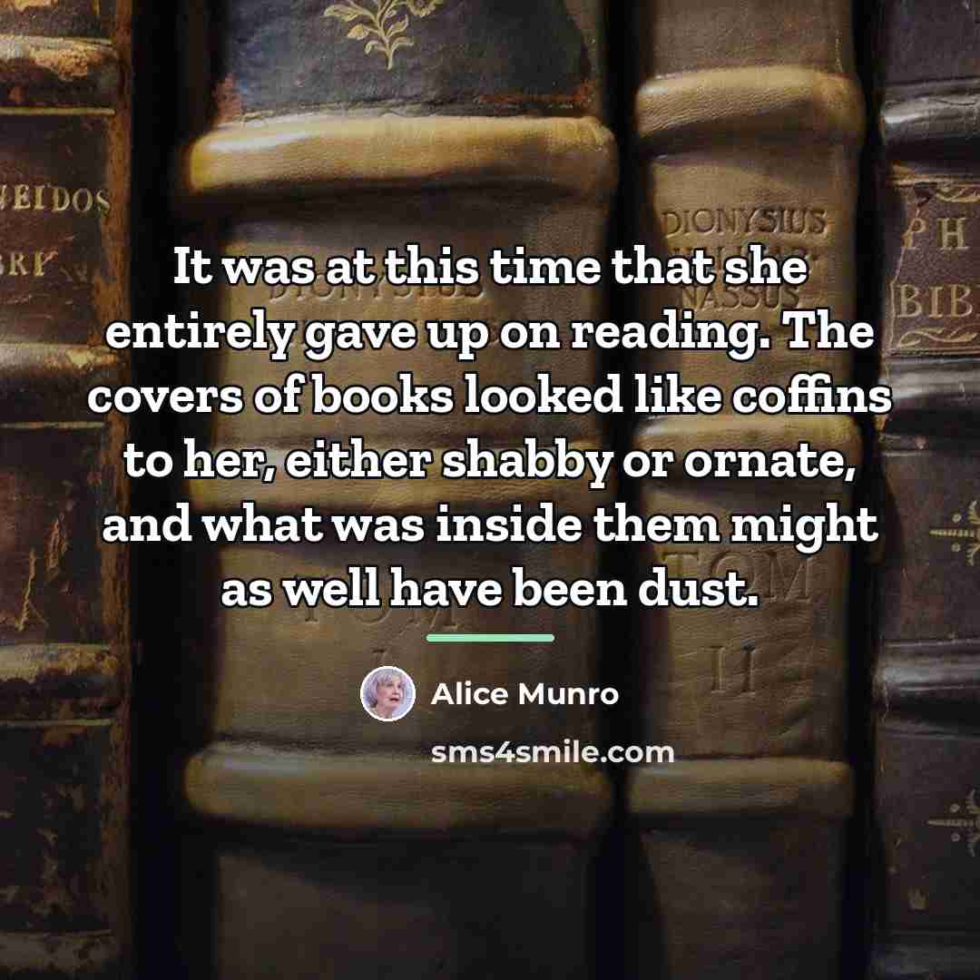 “It was at this time that she entirely gave up…” quote by Alice Munro