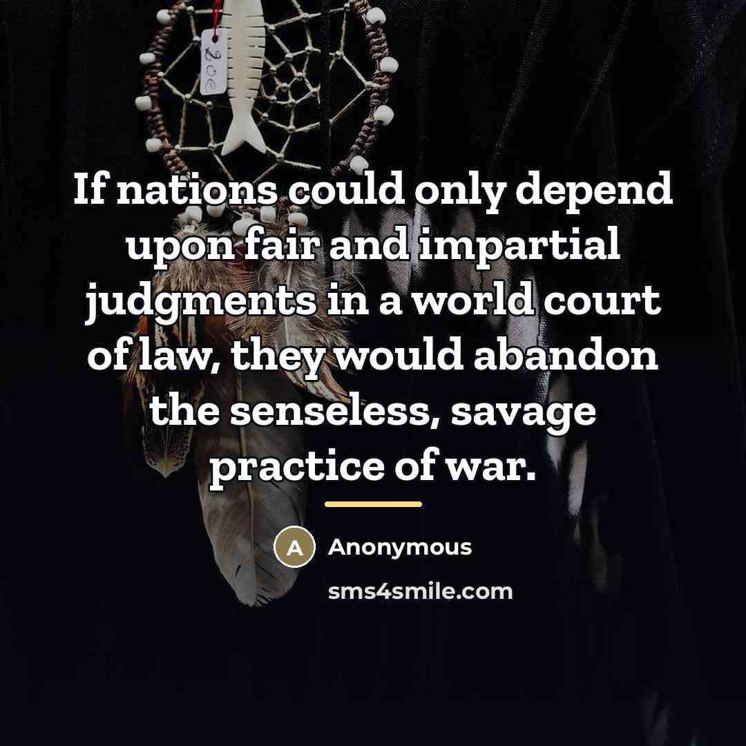 “If nations could only depend upon fair and impartial judgments…” quote by Anonymous