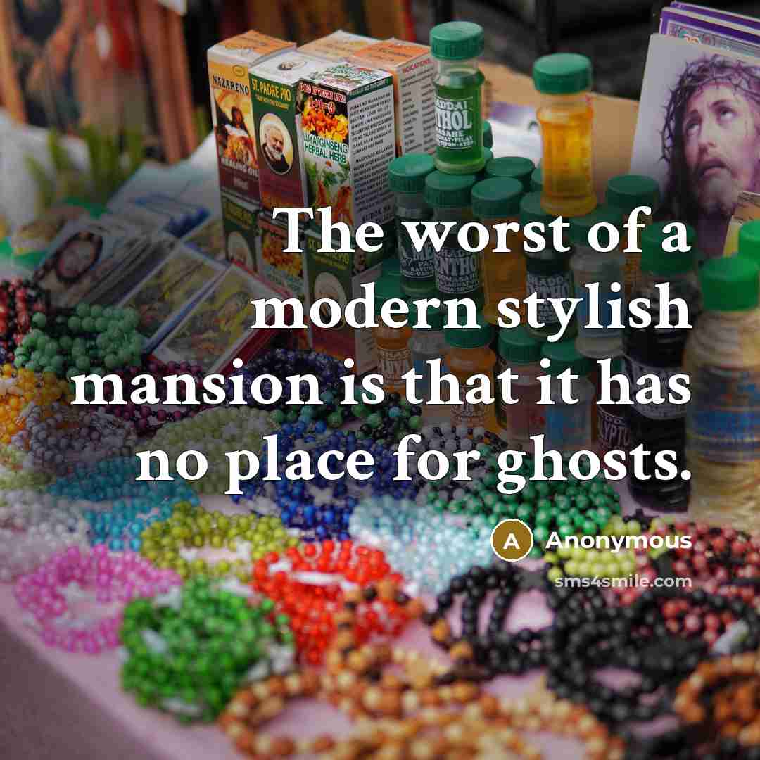 “The worst of a modern stylish mansion is that it…” quote by Anonymous