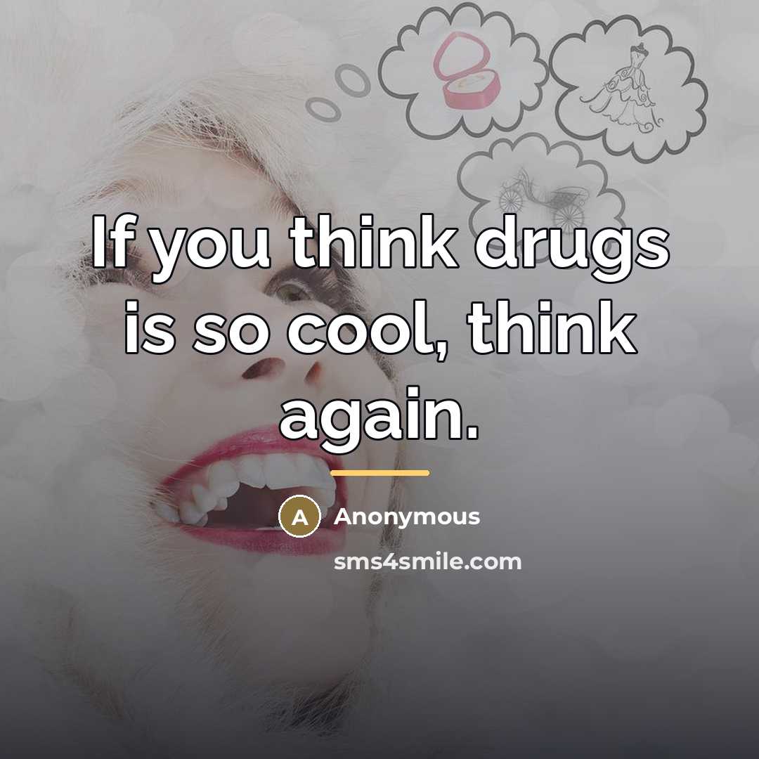 “If you think drugs is so cool, think again.…” quote by Anonymous