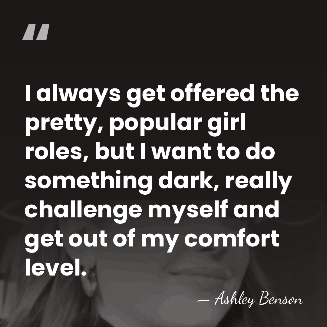 I always get offered the pretty, popular girl roles, but I want&hellip; - Ashley Benson