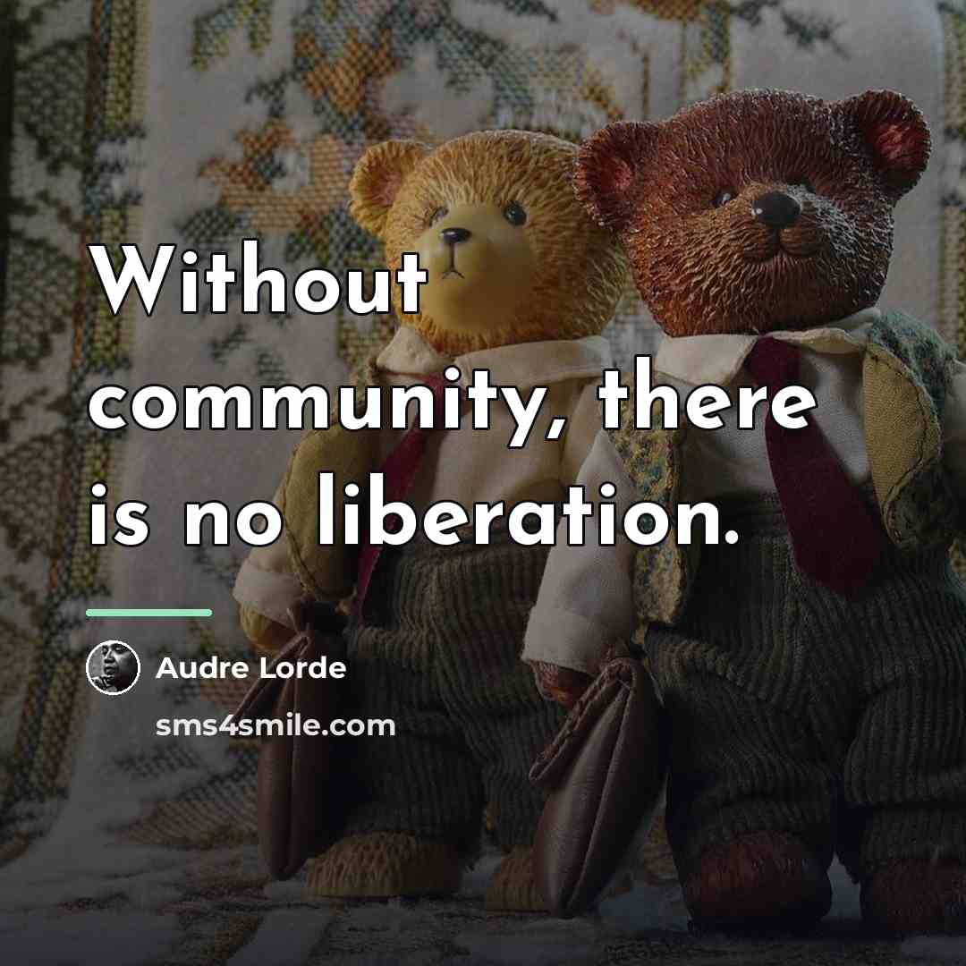 “Without community, there is no liberation.…” quote by Audre Lorde