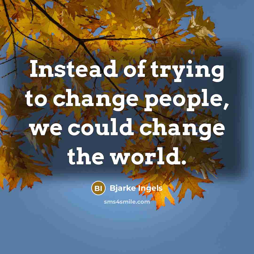 “Instead of trying to change people, we could change the…” quote by Bjarke Ingels
