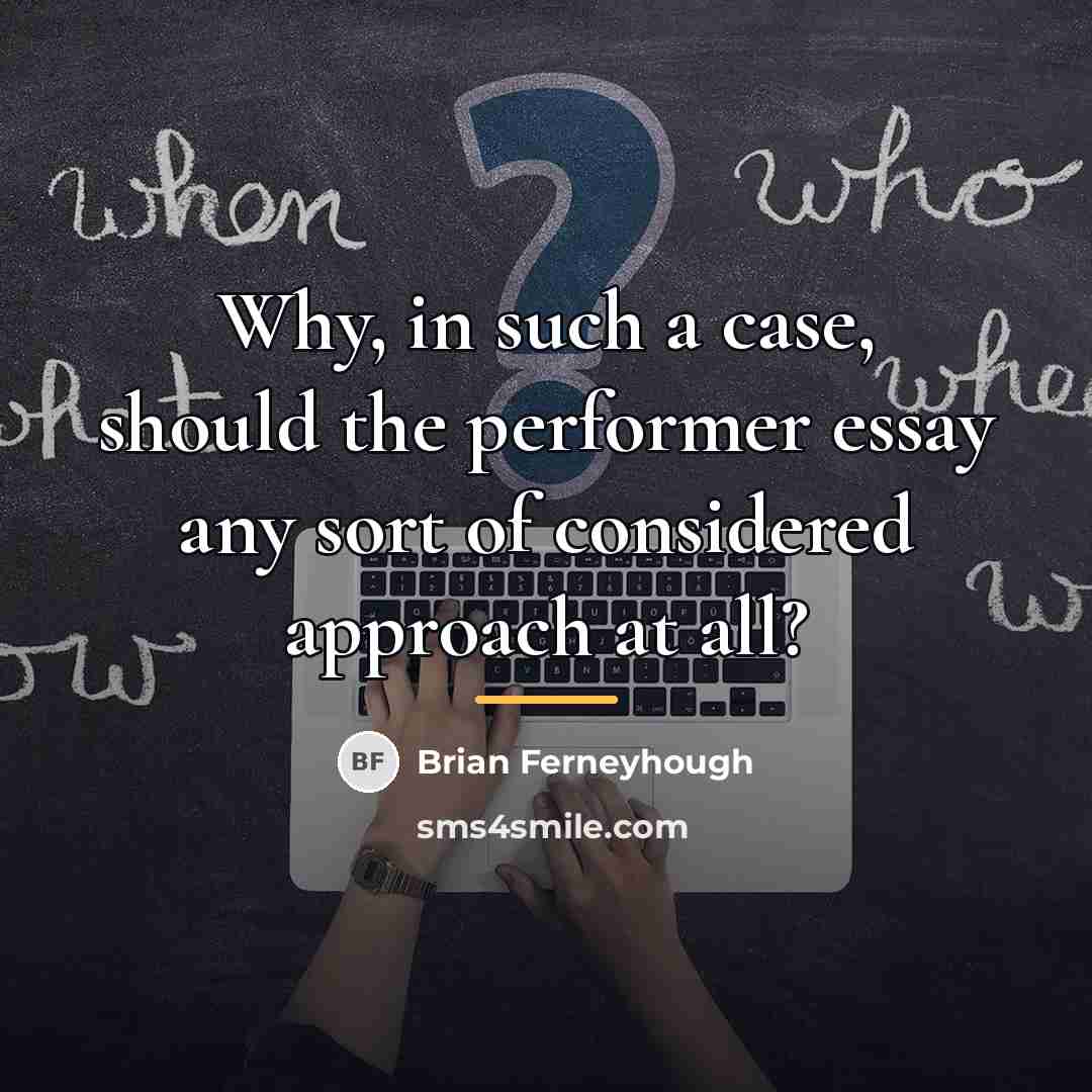 “Why, in such a case, should the performer essay any…” quote by Brian Ferneyhough