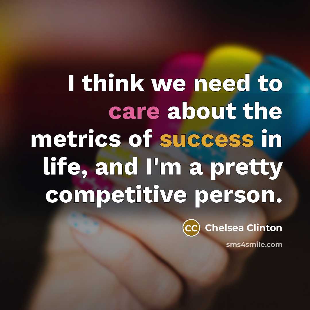 “I think we need to care about the metrics of…” quote by Chelsea Clinton