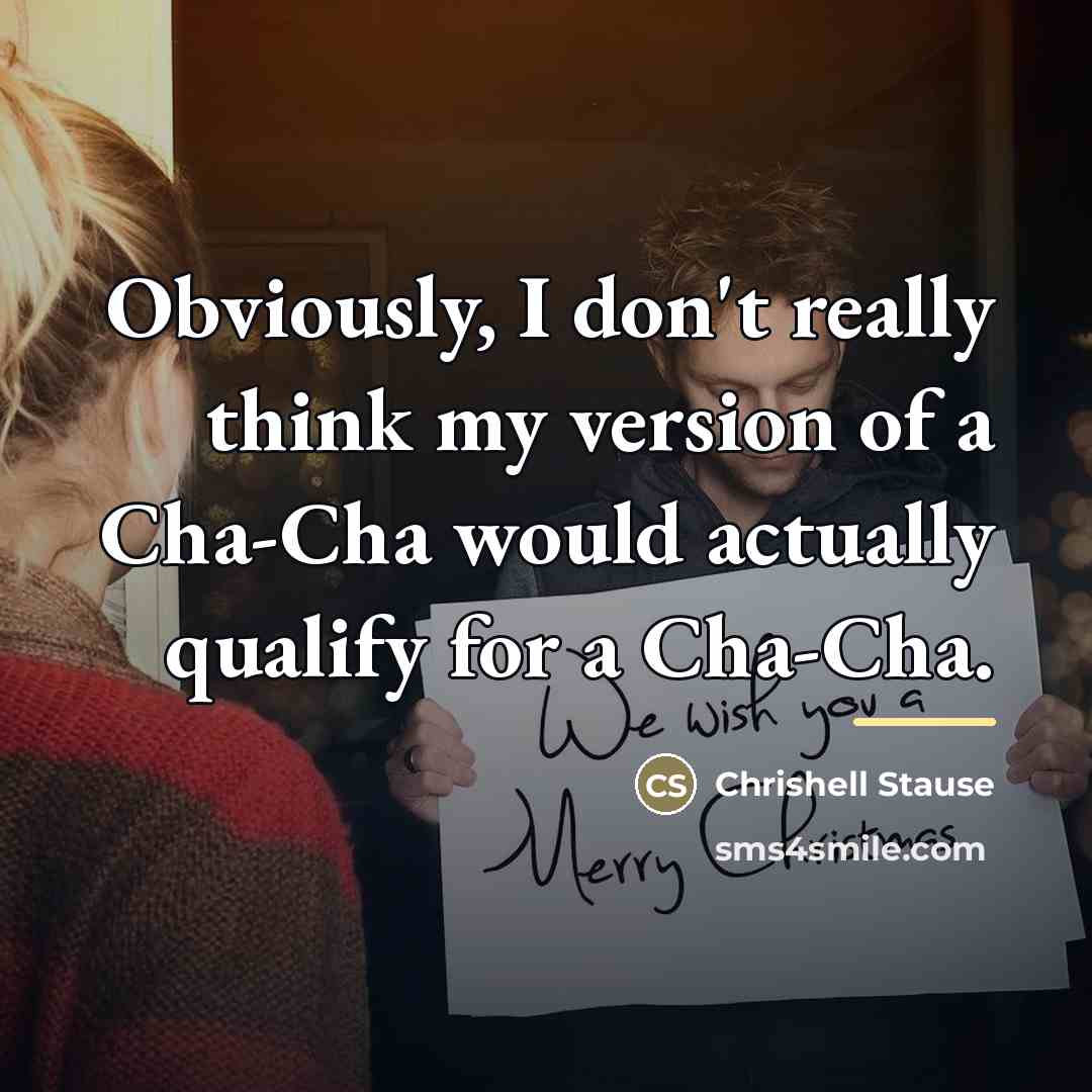 “Obviously, I don't really think my version of a Cha-Cha…” quote by Chrishell Stause