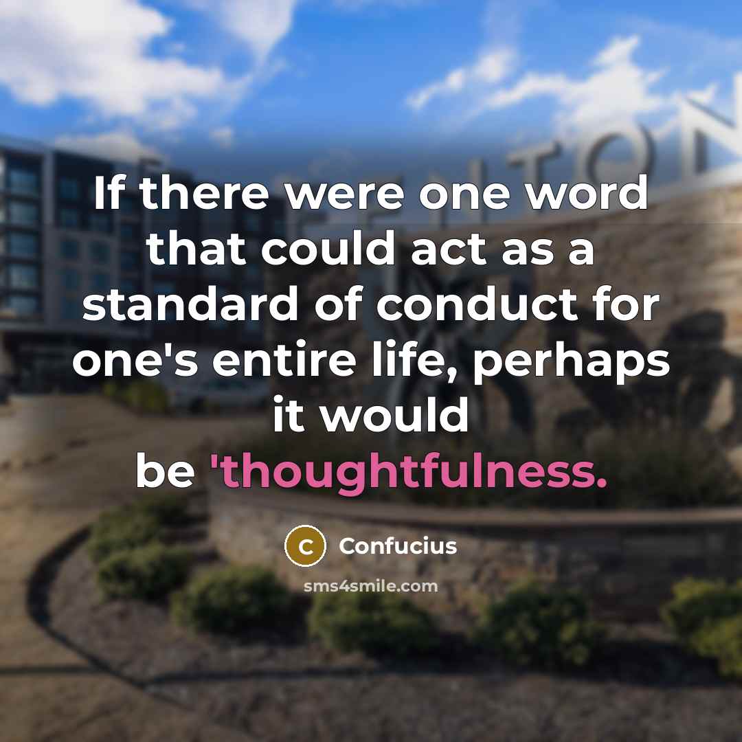 “If there were one word that could act as a…” quote by Confucius