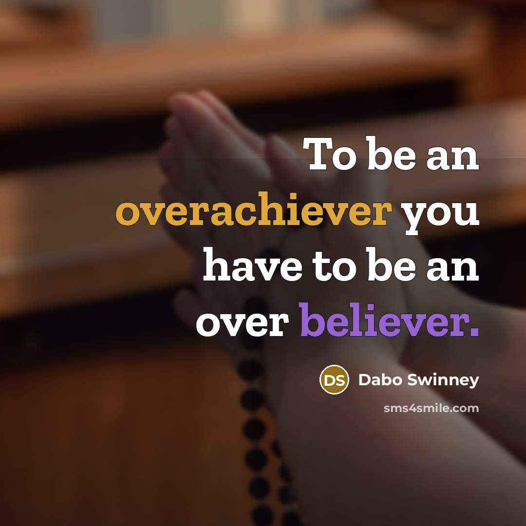 “To be an overachiever you have to be an over…” quote by Dabo Swinney