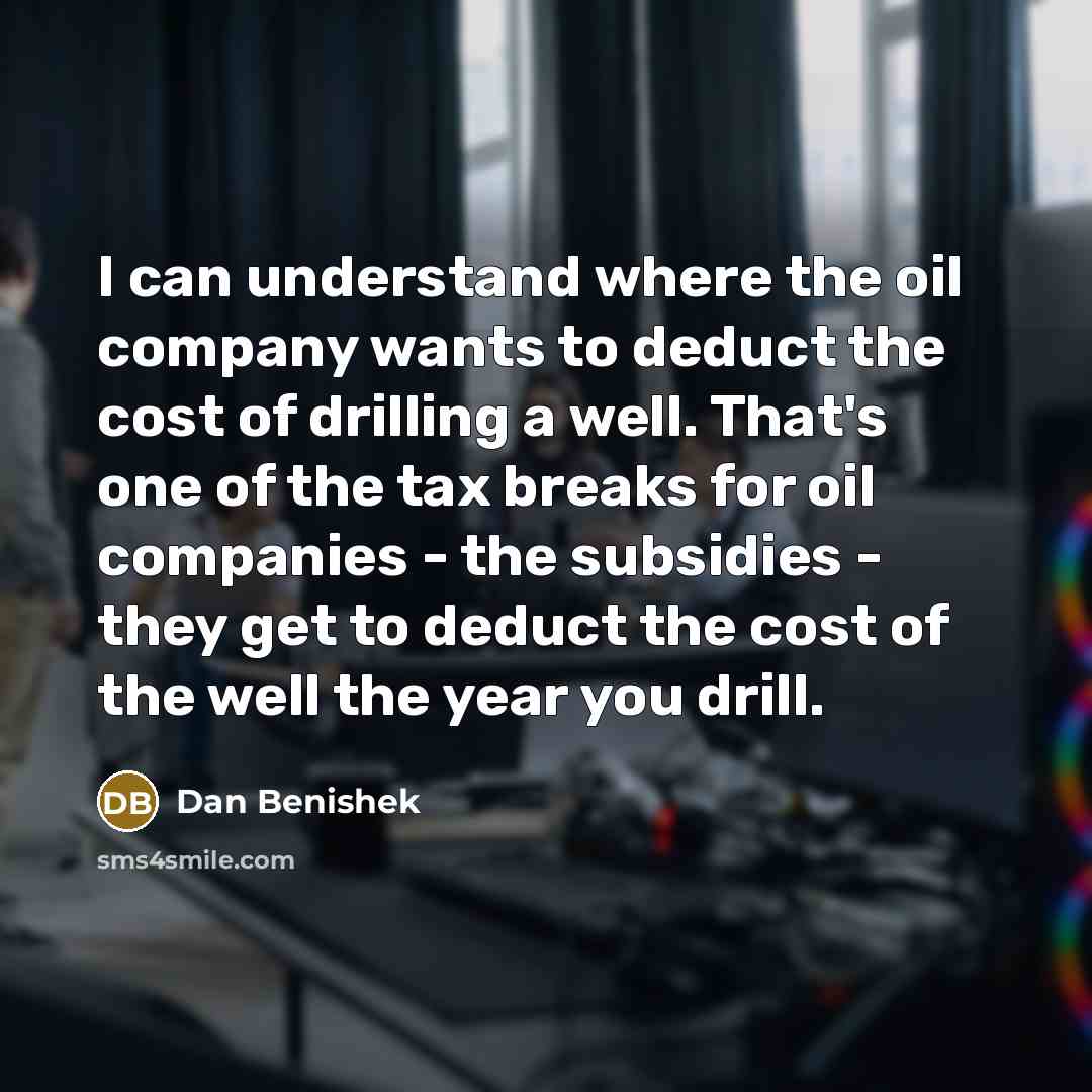 “I can understand where the oil company wants to deduct…” quote by Dan Benishek