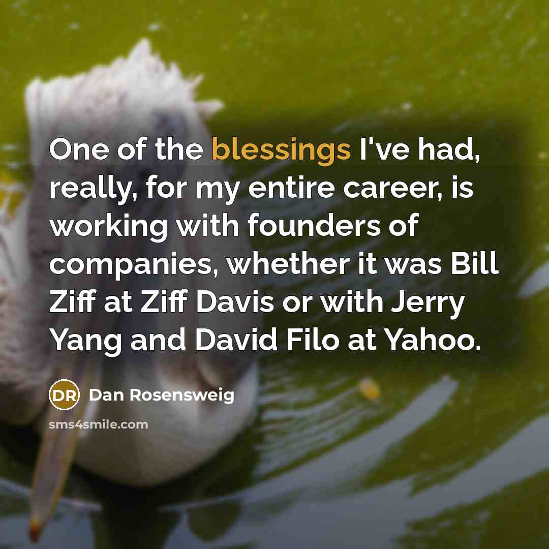 “One of the blessings I've had, really, for my entire…” quote by Dan Rosensweig