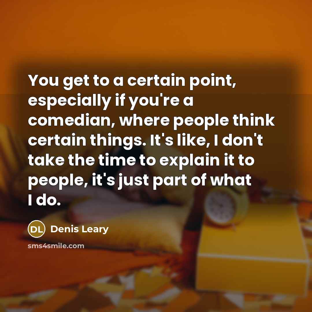 “You get to a certain point, especially if you're a…” quote by Denis Leary