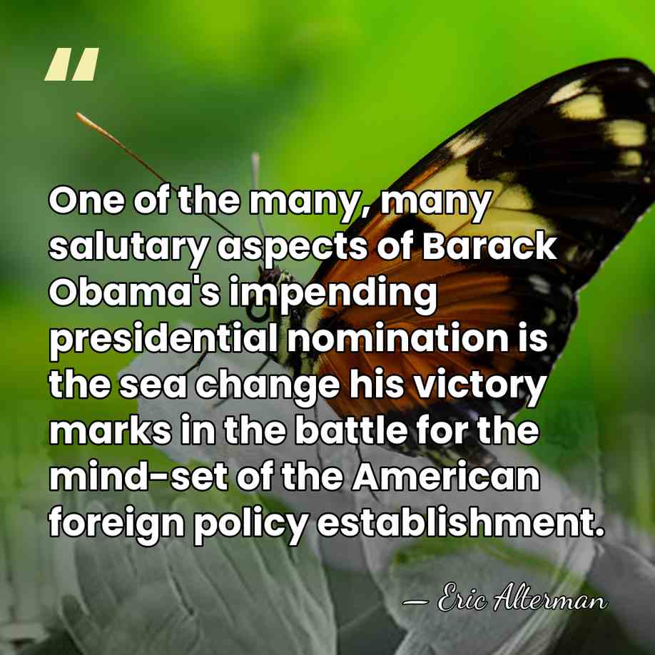 One of the many, many salutary aspects of Barack Obama's impending presidential&hellip; - Eric Alterman