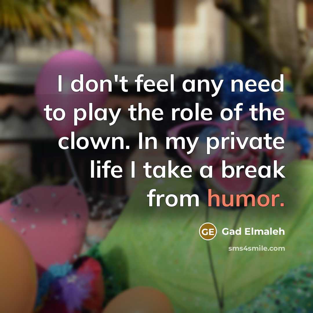 “I don't feel any need to play the role of…” quote by Gad Elmaleh