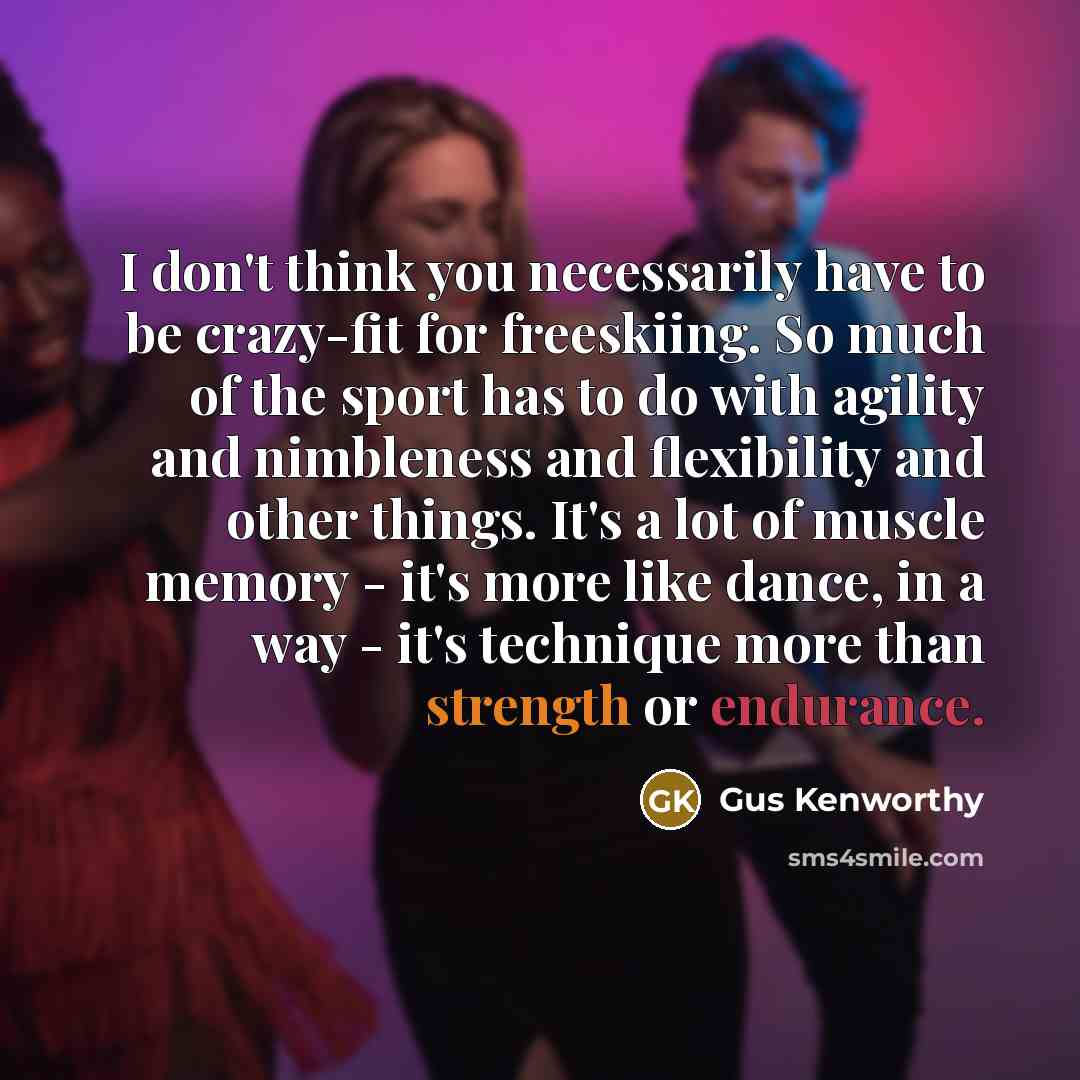 “I don't think you necessarily have to be crazy-fit for…” quote by Gus Kenworthy