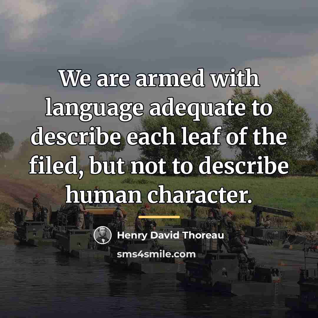 “We are armed with language adequate to describe each leaf…” quote by Henry David Thoreau