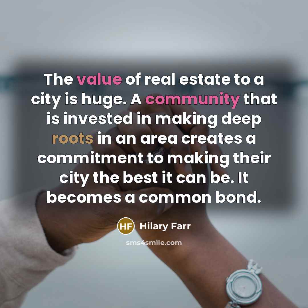 “The value of real estate to a city is huge.…” quote by Hilary Farr