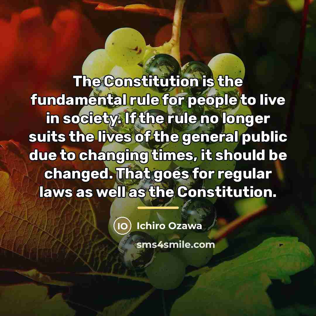 “The Constitution is the fundamental rule for people to live…” quote by Ichiro Ozawa