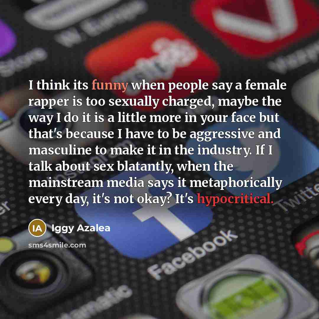 “I think its funny when people say a female rapper…” quote by Iggy Azalea