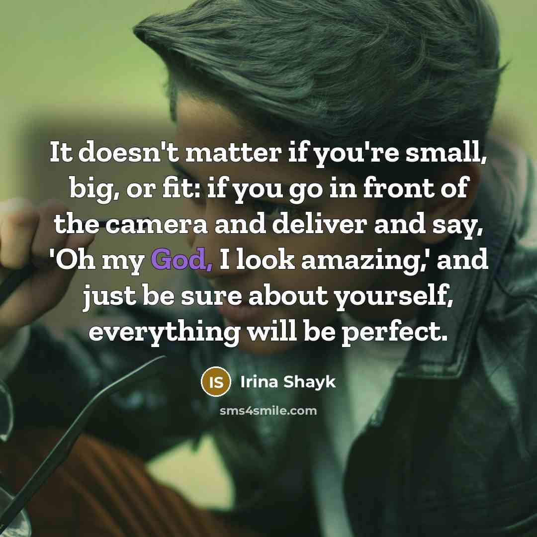“It doesn't matter if you're small, big, or fit: if…” quote by Irina Shayk