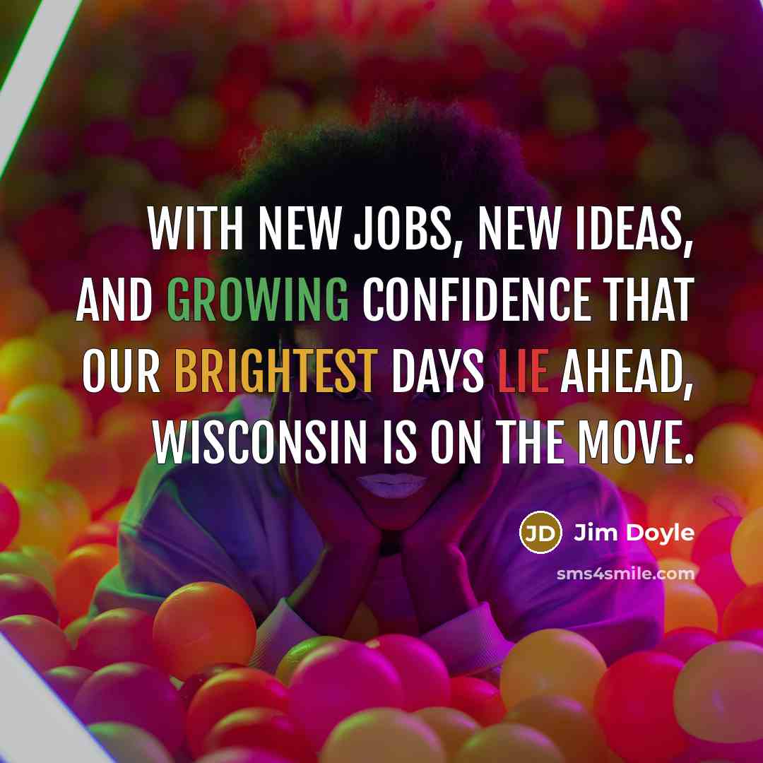 “With new jobs, new ideas, and growing confidence that our…” quote by Jim Doyle