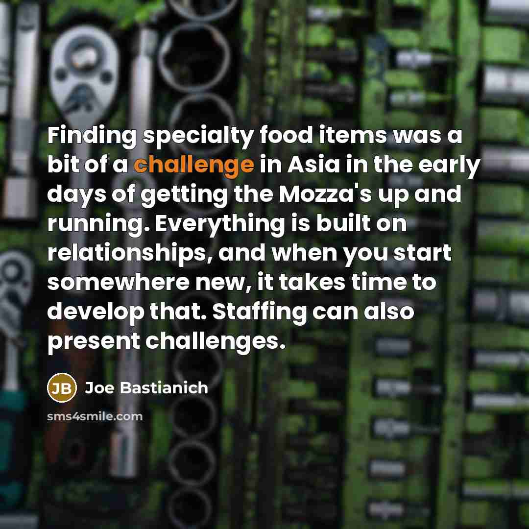 “Finding specialty food items was a bit of a challenge…” quote by Joe Bastianich