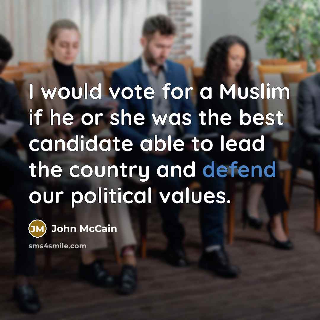 “I would vote for a Muslim if he or she…” quote by John McCain