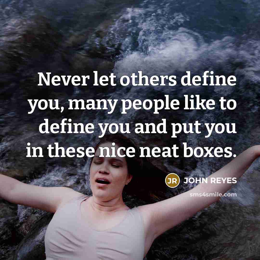 “Never let others define you, many people like to define…” quote by John Reyes