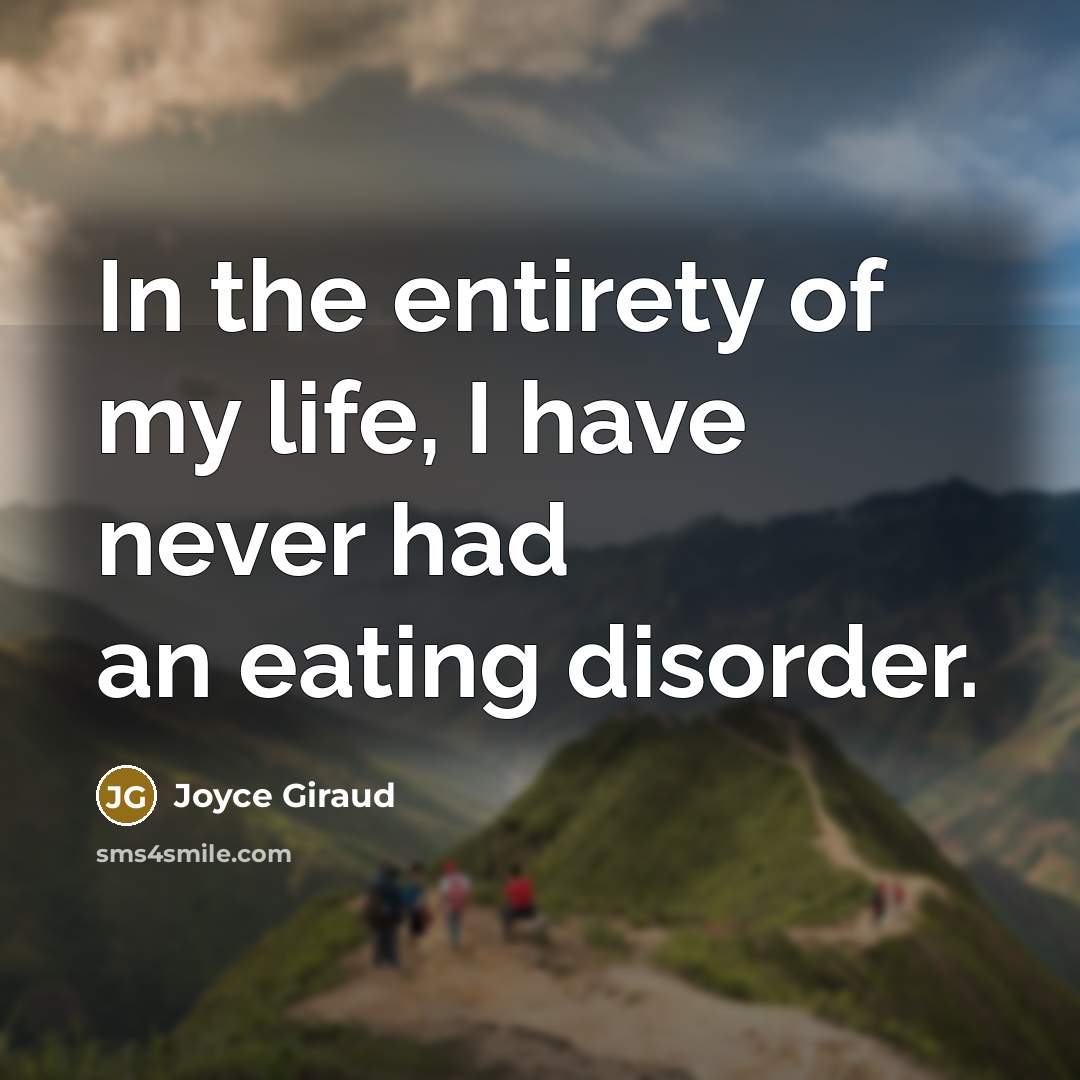 “In the entirety of my life, I have never had…” quote by Joyce Giraud